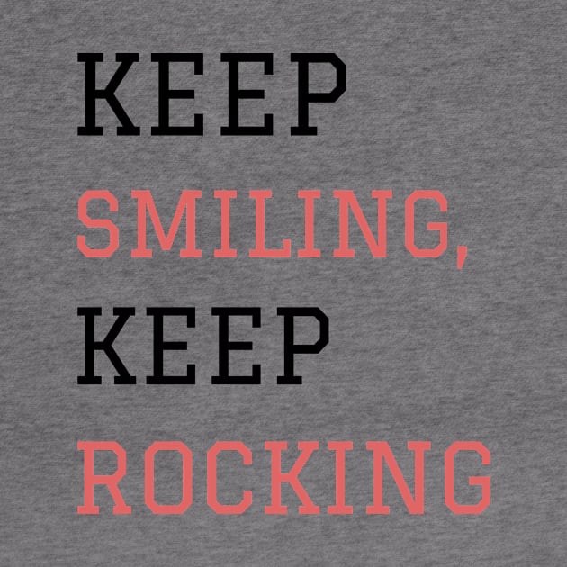 Keep smiling keep rocking by BigtoFitmum27